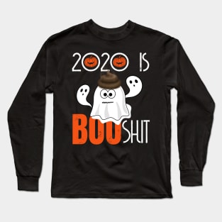 2020 IS BOO SHIT Long Sleeve T-Shirt